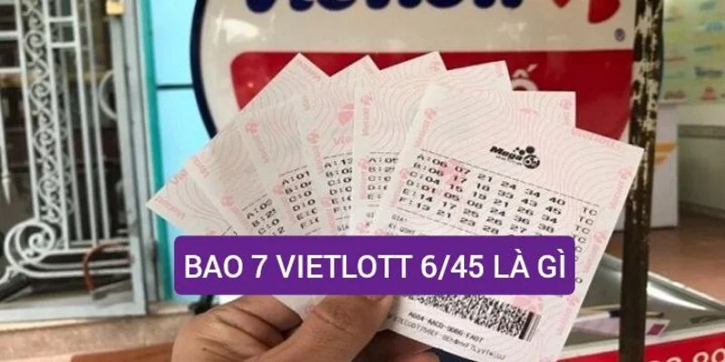 bao-7-vietlott-6-45-la-gi