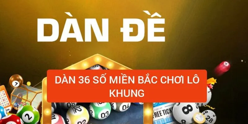 dan-de-36-so-mien-bac-choi-lo-khung