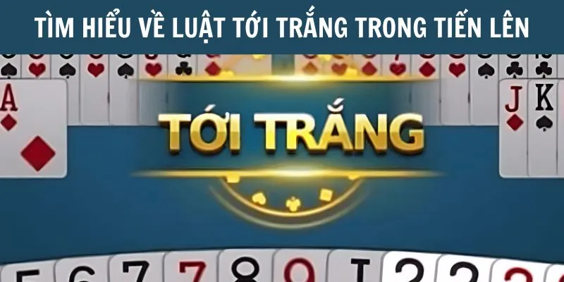 tim-hieu-ve-luat-toi-trang-trong-tien-len