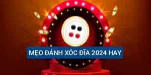 meo-danh-xoc-dia-2024